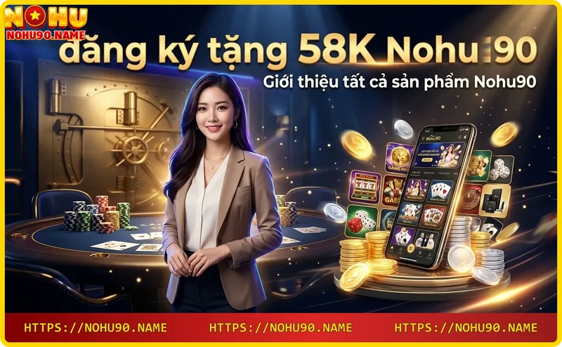 Các sản phẩm chính tại Nohu90: thể thao, casino, slot và xổ số