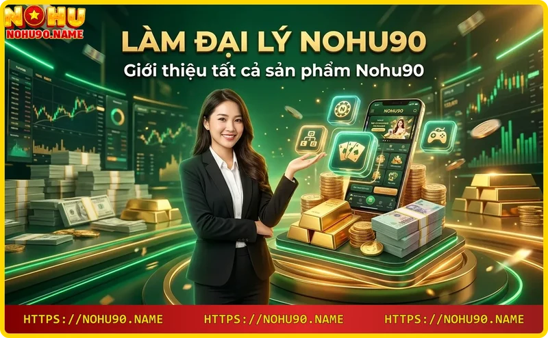 Các sản phẩm giải trí đa dạng tại Nohu90