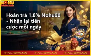 Giới thiệu nhà cái Nohu90 với không gian casino hiện đại