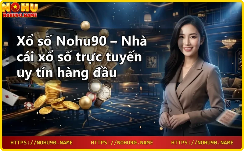 gioi-thieu-nohu90-nha-cai-xo-so-truc-tuyen-chuyen-nghiep Giới thiệu Nohu90 - Nhà cái xổ số trực tuyến chuyên nghiệp