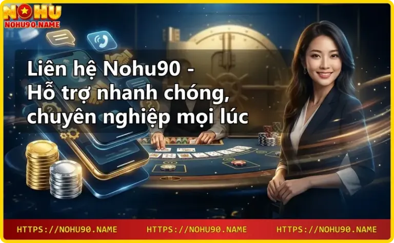 Hỗ trợ Nohu90 qua live chat, email và hotline