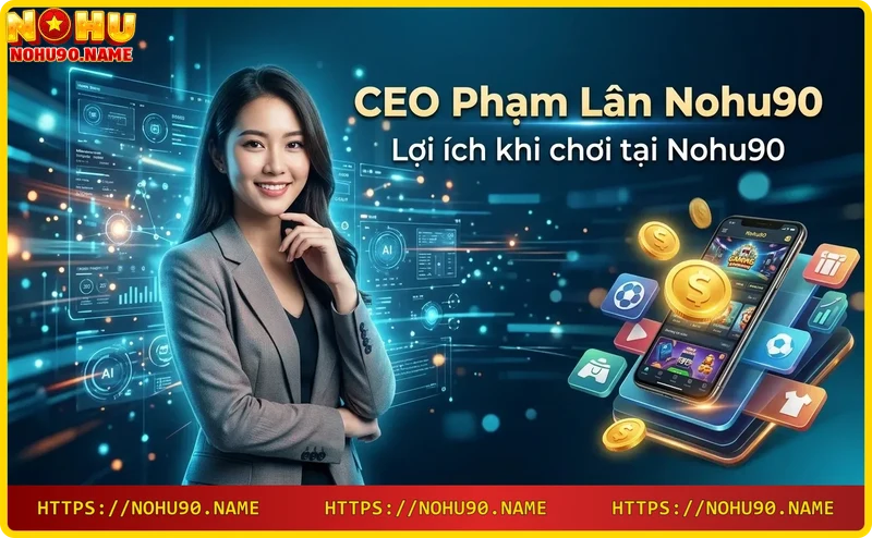 loi-ich-khi-choi-tai-nohu90-giao-dien-than-thien-nap-rut-nhanh-khuyen-mai-hap-dan Lợi ích khi chơi tại Nohu90 – Giao diện thân thiện, nạp rút nhanh, khuyến mãi hấp dẫn