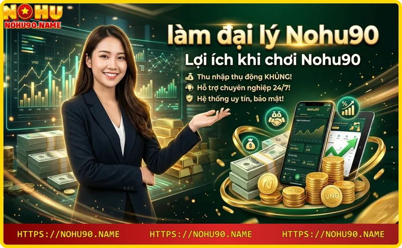 Lợi ích khi chơi và kiếm tiền cùng Nohu90